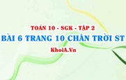 Bài 6 trang 10 Toán 10 Chân trời sáng tạo Tập 2
